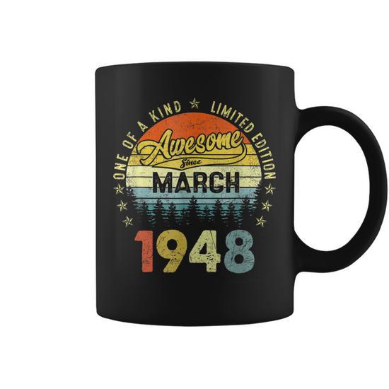 75Th Birthday Gift 75 Years Old Awesome Since March 1948 Coffee Mug -  Seseable
