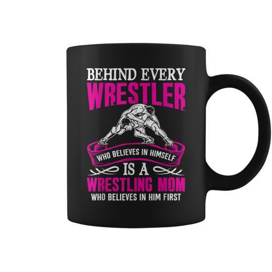 Behind Every Wrestler Who Believes in Himself Wrestling Mom Coffee Mug