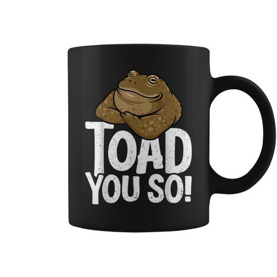 Funny Toad Pun Cute Toad Toad Art Toad You So Frog Toad Coffee Mug | Mazezy