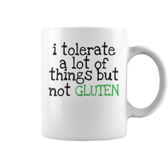 Funny I Tolerate A Lot Of Things But Not Gluten Coffee Mug