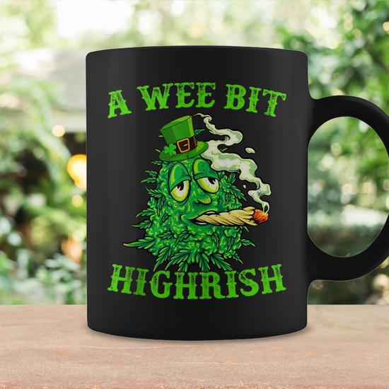 A Wee Bit Highrish Funny 420 Weed Cannabis Marijuana Coffee Mug - Thegiftio  UK