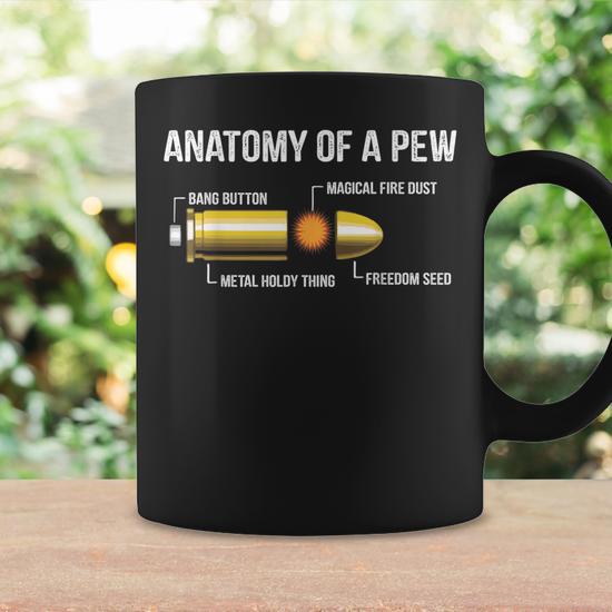 Funny Gun Ammo Bullet Gift - Anatomy Of A Pew Coffee Mug | Seseable UK