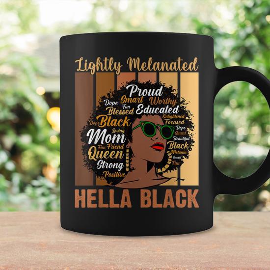 Lightly Melanated Black Hella Queen Melanin African Women Coffee Mug |  Mazezy