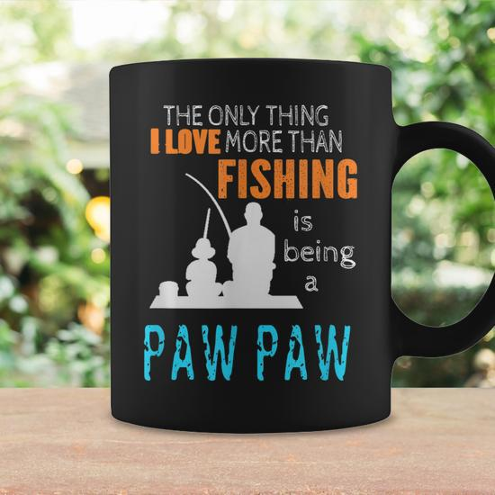 More Than Love Fishing Paw Paw Special Grandpa Gift For Mens