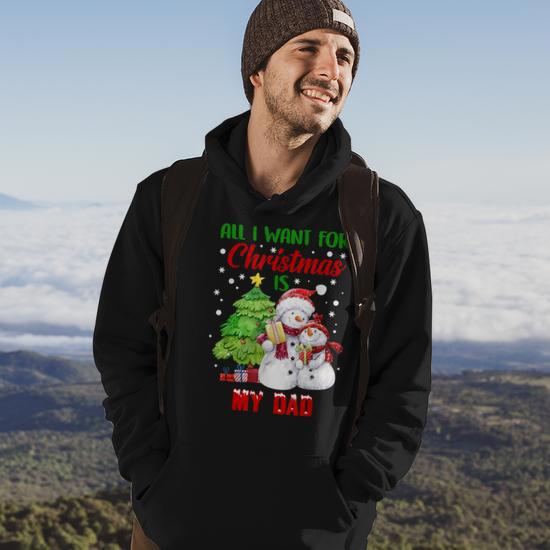 All I Want For Christmas Is My Dad Snowman Christmas Men Hoodie