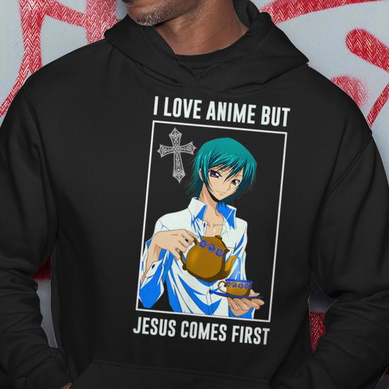 I love anime but outlet jesus comes first hoodie