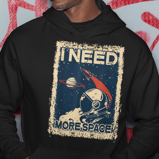 I need more space hoodie sale