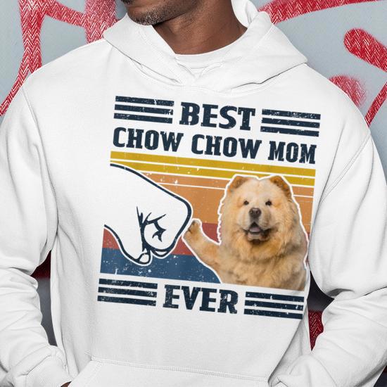 Best Chow Chow Dog Mom Ever Bump Fit Funny Dog Lover Gift Hoodie Seseable CA