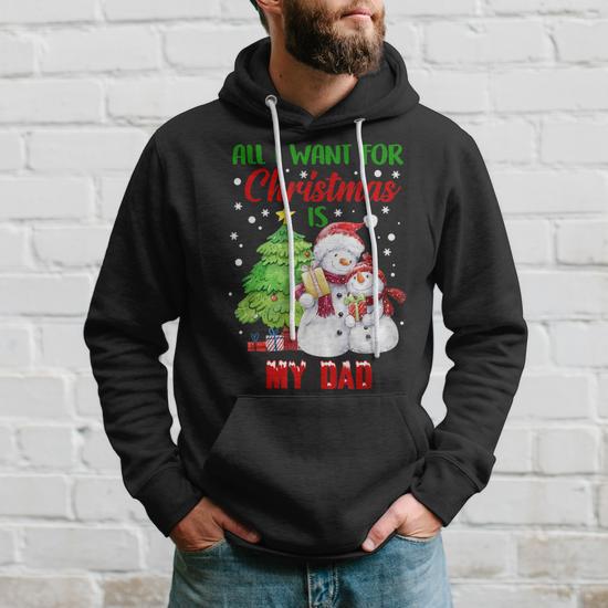 All I Want For Christmas Is My Dad Snowman Christmas Men Hoodie