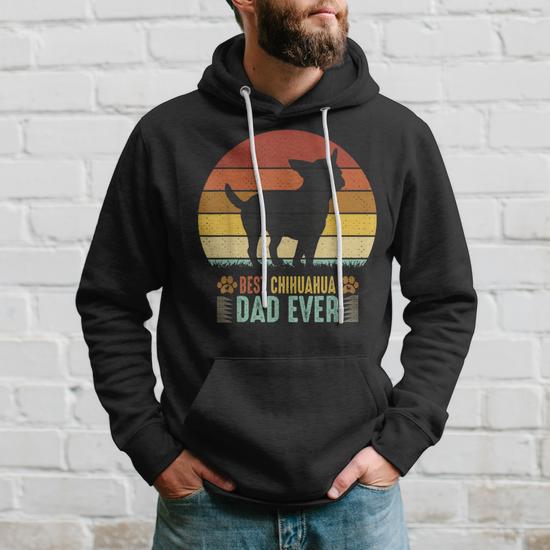 Chihuahua Dog Dad Fathers Day Best Chihuahua Dad Ever Hoodie Seseable CA