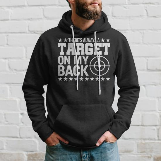 Theres Always A Target On My Back For Strong People Men Hoodie Thegiftio UK