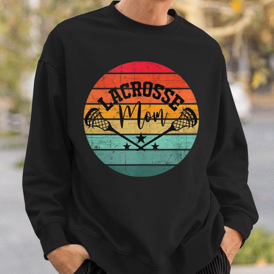 Lacrosse mom sweatshirt hotsell