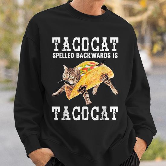 Tacocat Spelled Backward Is Taco Cat Sweatshirt Mazezy