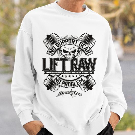 Ironville Lift Raw No Support Gear No Problem Powerlifting Men Women Sweatshirt Graphic Print Unisex Thegiftio UK