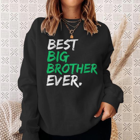 Best Big Brother Ever For Boys Funny Gifts Green Scheme Sweatshirt Seseable UK