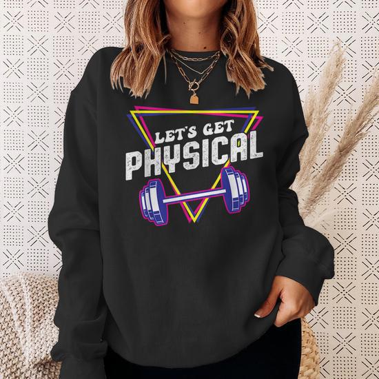 Lets Get Physical Gym Fitness 80S Workout Men Women Sweatshirt Graphic Print Unisex Thegiftio UK