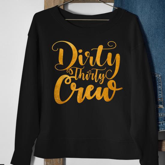 Dirty Thirty Crew 30Th Birthday Thirty Present B-Day Party Men Women  Sweatshirt Graphic Print Unisex - Thegiftio