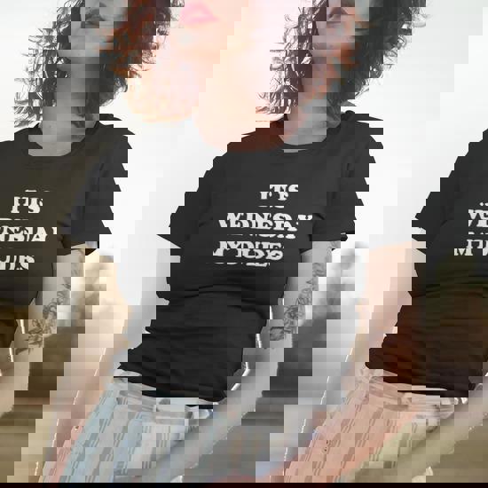 It Is Wednesday My Dudes Meme T Shirt Women T-shirt | Mazezy UK