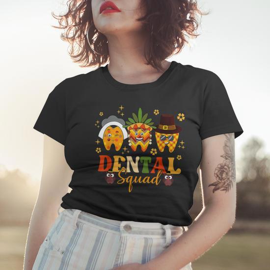 Thanksgiving Dental Squad Dental Hygienist Funny Tooth V3 Women T shirt Thegiftio UK