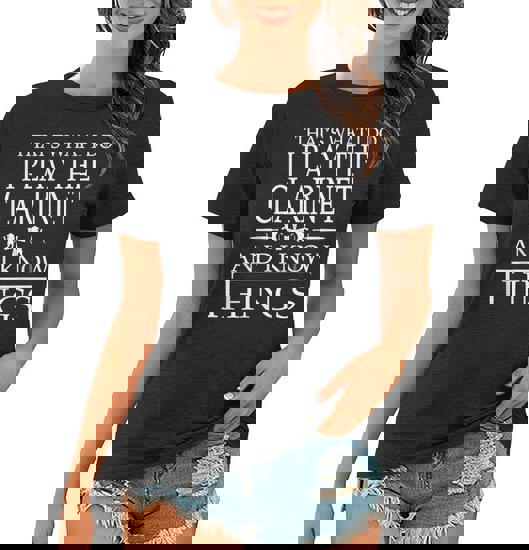 Thats What I Do I Play The Clarinet And I Know Things Thats What I Do I Play The Clarinet And I Know Things