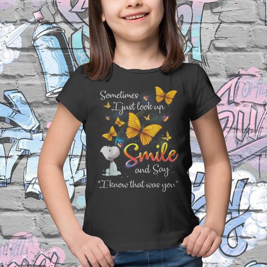 Sometimes I Just Look Up Smile And Say I Know That Was You Youth T shirt Thegiftio UK