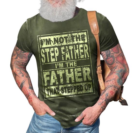 Stepped Up Dad 3D T-Shirts