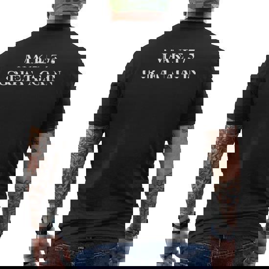 75th Birthday Shirt Make 75 Great Again Gift For Men