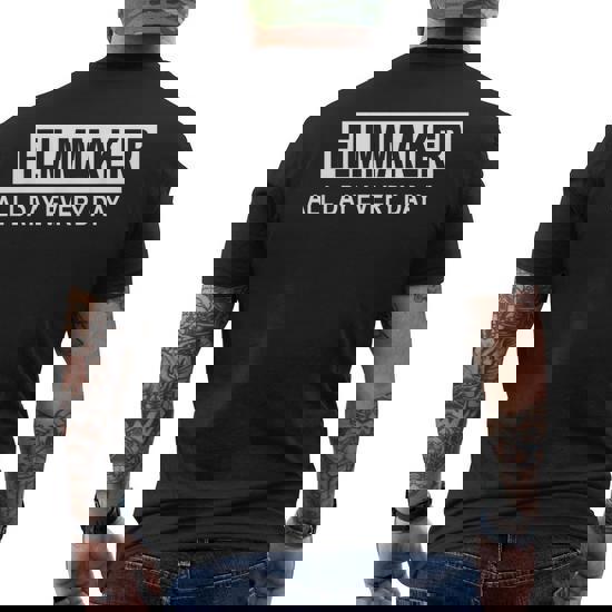 Funny Filmmaker All Day Every Day T- Shirt Funny Filmmaker All Day Every Day T- Shirt