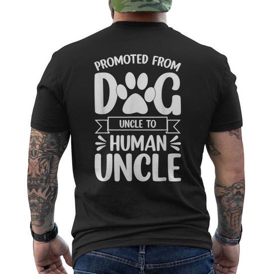 Funny New Uncle Promoted From Dog Uncle to Human Uncle Gift for Men's Back T-Shirt