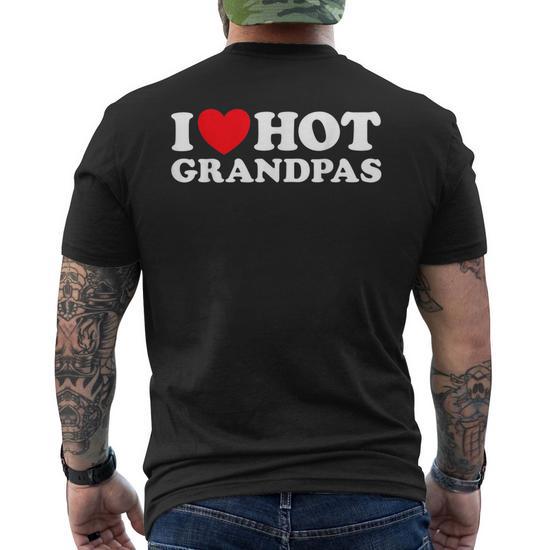 I Love Hot Grandpas Funny Grand Dad Gilf Dilf Mature Dating Men's Back T-Shirt