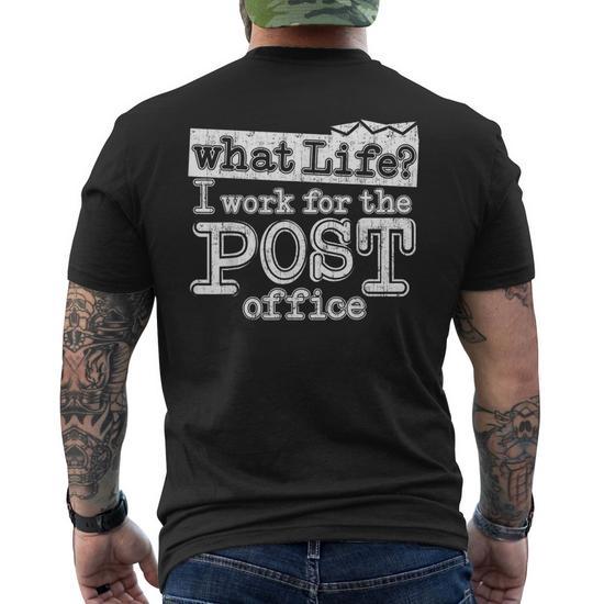 Mail Carrier Postal What Life I Work At The Post Office Men s Back Print T shirt Mazezy CA