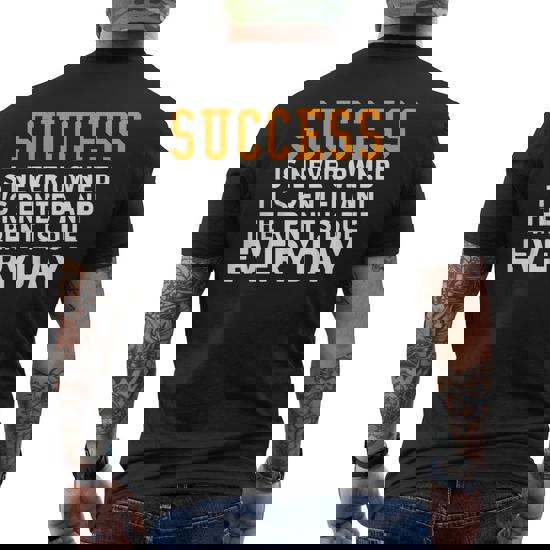 Success Is Never Owned It's Rented T-Shirt Success Is Never Owned It's Rented T-Shirt