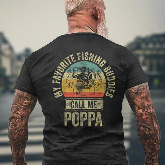My Favorite Fishing Buddies Call Me Poppa Fisherman Gift For Mens Mens Back  Print T-shirt