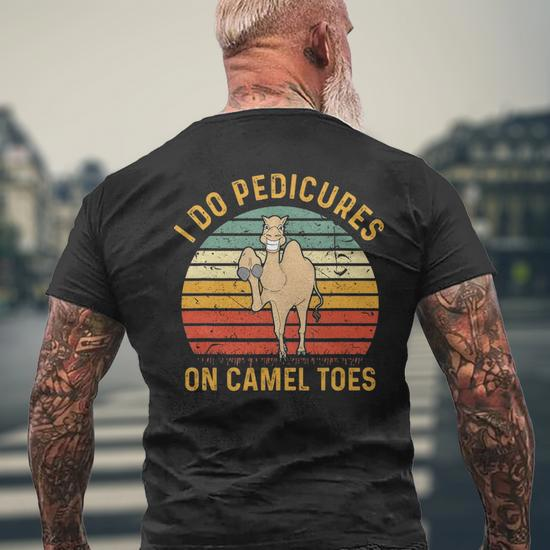 Vintage I Do Pedicures On Camel Toes Men's T-shirt Back Print