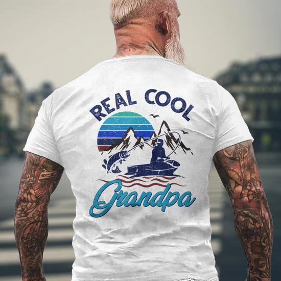 Real Cool Grandpa Awesome Fisherman Fish Hunter Fishing Gift Gift For Mens  Mens Back Print T-shirt