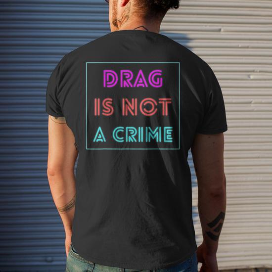 Drag Is Not A Crime Support Drag Queens Lgbtq Rights Pride Men's