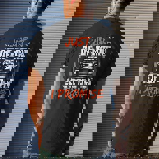 Car Shirts For Men. Just One More Car I Promise. Car Guy Car Shirts For Men. Just One More Car I Promise. Car Guy