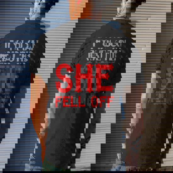 Mens If You Can Read This She Fell Off Moto Shirt