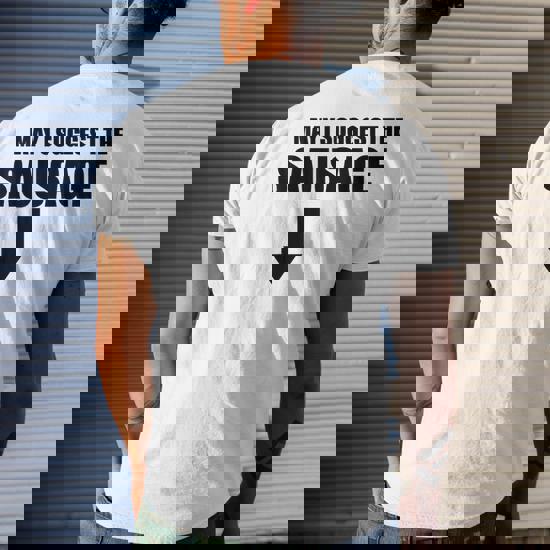 May Suggest The Sausage? Men's Unversal Ft T-Shrt | Shrts, T