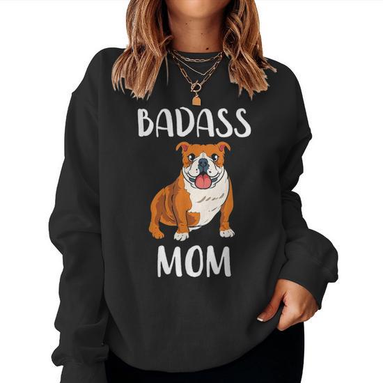 Bulldog Mom Badass Bulldog Mom Funny Bulldog Dog Mama Women Crewneck Graphic Sweatshirt Seseable UK