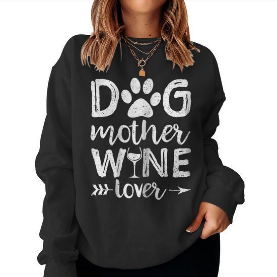 Womens Dog Mother Wine Lover Shirt Dog Mom Wine Women Sweatshirt Mazezy CA