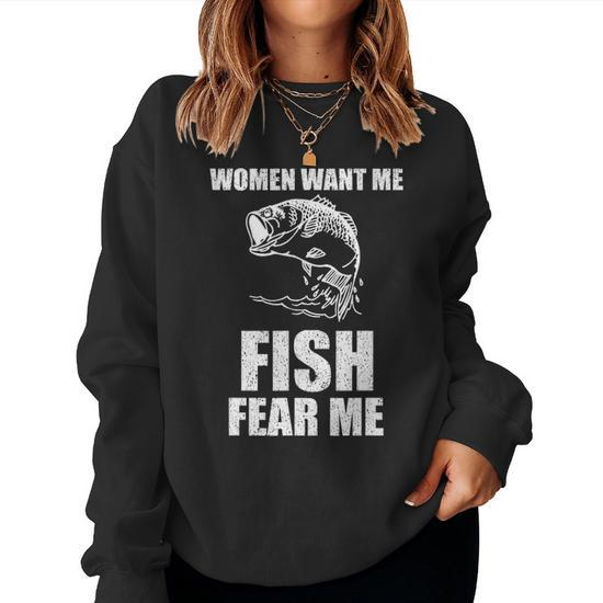 Women Want Me Fish Fear Me Fishing V2 Women Crewneck Graphic