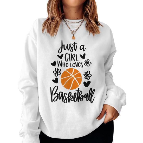 Just A Girl Who Loves Basketball Women Girls Funny Gift Women Crewneck Graphic Sweatshirt Seseable CA