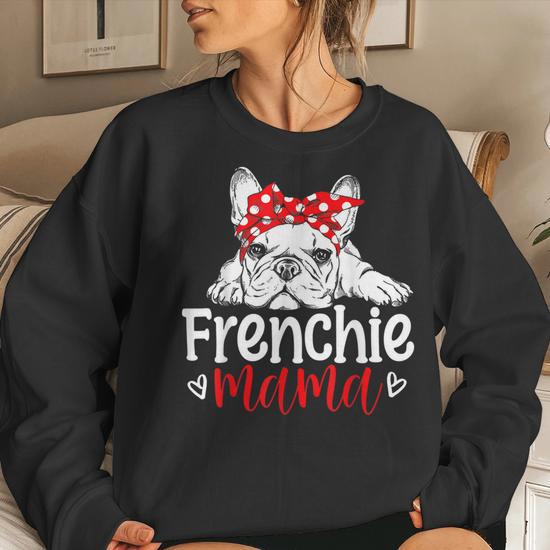 Frenchie on sale mom sweatshirt