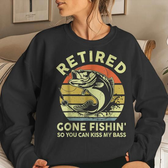 Retired Gone Fishing Reel Cool Dad Bass Grandpa Women Sweatshirt