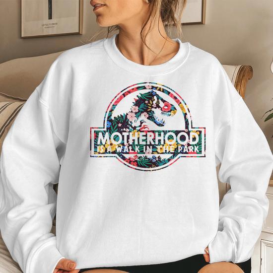 Mommy Dinosaur Motherhood Is A Walk In The Park Women Crewneck