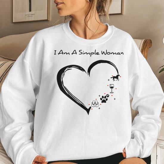 I am a simple woman sweatshirt hotsell