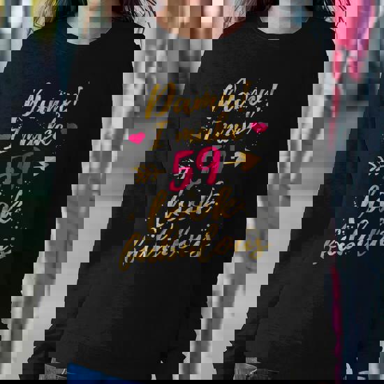 Damn I Make 59 Look Fabulous 59th Birthday Shirt Women Damn I Make 59 Look Fabulous 59th Birthday Shirt Women