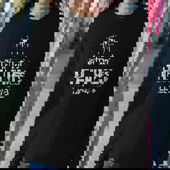 Plot Twist He Lives Christian Graphic Sweatshirts