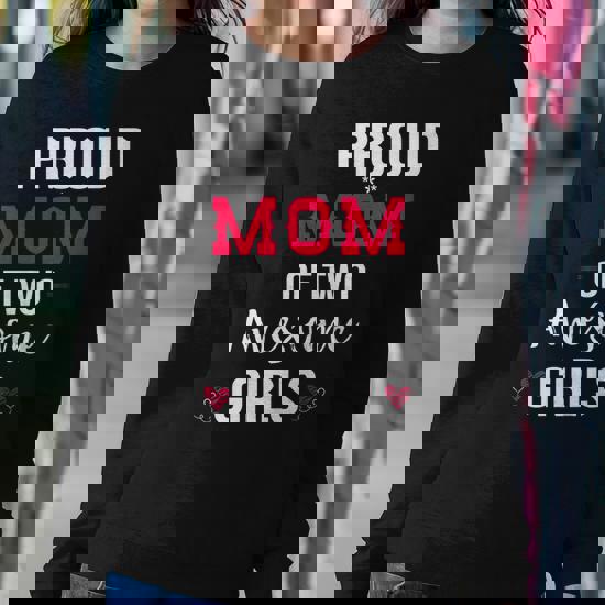 Proud Mom Of Two Awesome Girls T-Shirt |Mother Day Gifts Proud Mom Of Two Awesome Girls T-Shirt |Mother Day Gifts